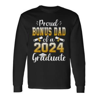 Proud Bonus Dad Of A Class Of 2024 Graduate Senior Long Sleeve T-Shirt - Monsterry