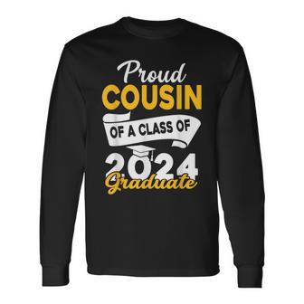 Proud Cousin Of A 2024 Graduate Graduation Family Matching Long Sleeve T-Shirt - Monsterry DE