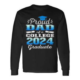 Proud Dad Of 2024 College Graduate Family 24 Graduation Long Sleeve T-Shirt - Monsterry UK