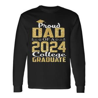 Proud Dad Of 2024 Graduate College Graduation Long Sleeve T-Shirt - Seseable