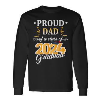 Proud Dad Of A 2024 Senior Graduate Grad 2024 Long Sleeve T-Shirt - Seseable