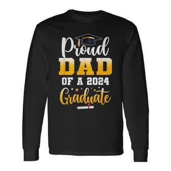 Proud Dad Of A Class Of 2024 Graduate Senior Dad Long Sleeve T-Shirt - Monsterry