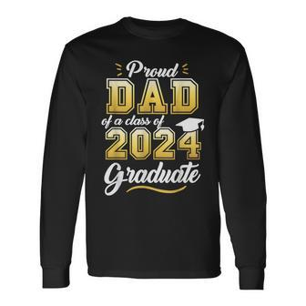 Proud Dad Of A Class Of 2024 Graduate Senior 24 Graduation Long Sleeve T-Shirt | Mazezy DE
