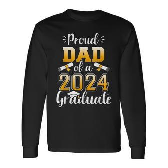 Proud Dad Of A Class Of 2024 Graduate Senior Graduation 2024 Long Sleeve T-Shirt - Seseable