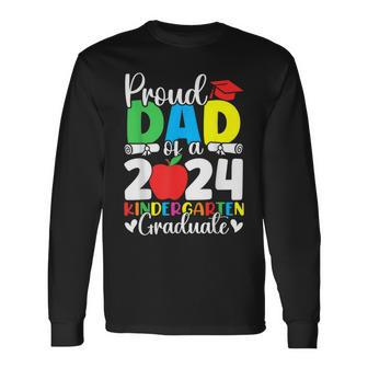 Proud Dad Of Class Of 2024 Kindergarten Graduate Graduation Long Sleeve T-Shirt - Monsterry UK