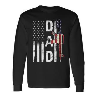 Proud Dad Daddy Gun Rights Ar 15 American Flag Father's Day Long Sleeve T-Shirt - Monsterry