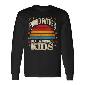 Proud Dad Of A Few Idiotic Children Retro Father's Day Long Sleeve T-Shirt - Seseable