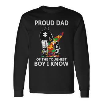 Proud Dad Of The Toughest Boy I Know Autism Awareness Long Sleeve T-Shirt - Monsterry AU