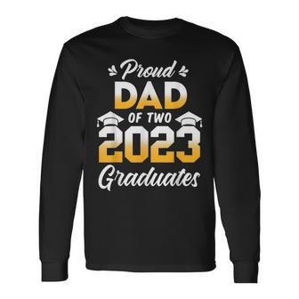 Proud Dad Of Two 2023 Graduates Senior 23 Twins Graduation Long Sleeve T-Shirt - Monsterry CA