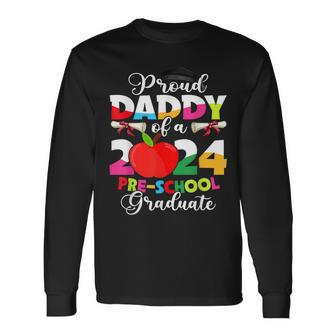 Proud Daddy Of 2024 Preschool Graduate Grad Long Sleeve T-Shirt - Seseable