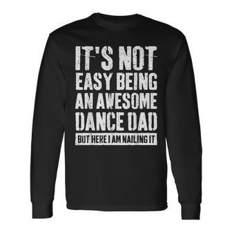 Proud Dance Dad Competition Cool Dance Prop Dad Father's Day Long Sleeve T-Shirt - Monsterry AU