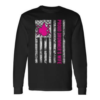 Proud Drummer's Wife American Flag Patriotic Long Sleeve T-Shirt | Mazezy
