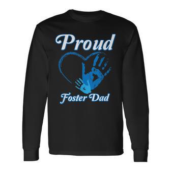 Proud Foster Dad Family National Foster Care Month Long Sleeve T-Shirt - Monsterry CA