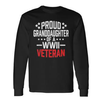 Proud Granddaughter Of A Wwii Veteran T Military Long Sleeve T-Shirt - Monsterry