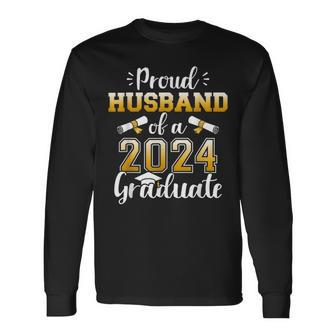Proud Husband Of A Class Of 2024 Graduate Senior Graduation Long Sleeve T-Shirt - Thegiftio UK