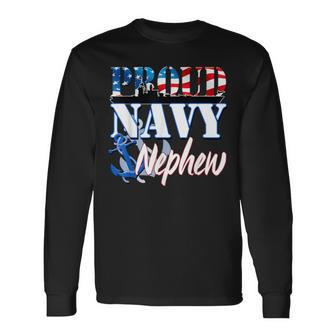 Proud Navy Nephew Usa Military Patriotic Long Sleeve T-Shirt - Monsterry AU