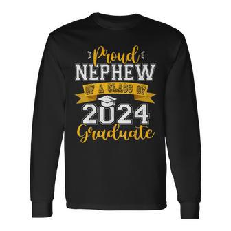 Proud Nephew Of A Class Of 2024 Graduate Senior 2024 Long Sleeve T-Shirt - Thegiftio UK