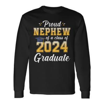 Proud Nephew Of A Class Of 2024 Graduate Senior Graduation Long Sleeve T-Shirt - Seseable