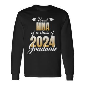 Proud Nina Of A Class Of 2024 Graduate Graduation Family Long Sleeve T-Shirt - Monsterry UK