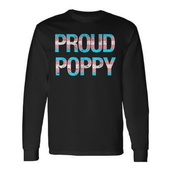 Proud Poppy Transgender Trans Pride Month Lgbtq Father's Day Long Sleeve T-Shirt - Monsterry UK