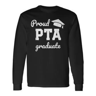 Proud Pta Graduate For School Volunr Parents Long Sleeve T-Shirt - Monsterry UK