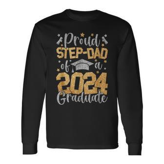 Proud Step Dad Of A Class Of 2024 Graduate Matching Family Long Sleeve T-Shirt - Seseable