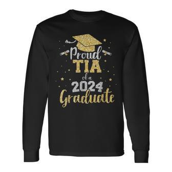 Proud Tia Of A Class Of 2024 Graduate Senior Graduation Long Sleeve T-Shirt - Seseable