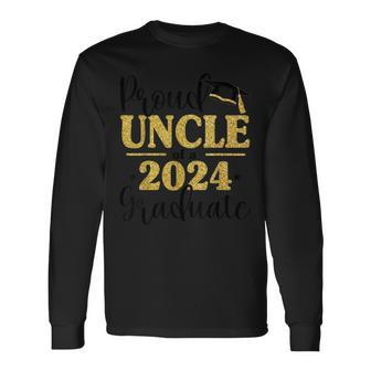 Proud Uncle Of A 2024 Graduate Graduation Matching Family Long Sleeve T-Shirt - Monsterry DE