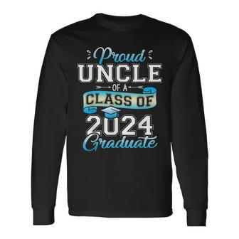 Proud Uncle Of A Class Of 2024 Graduate Senior 2024 Long Sleeve T-Shirt - Monsterry