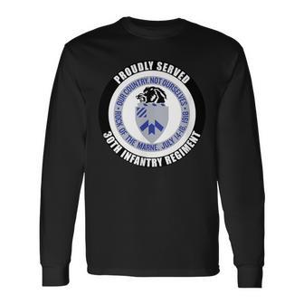 Proudly Served 30Th Infantry Regiment Army Veteran Military Long Sleeve T-Shirt - Monsterry CA