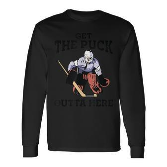 Get The Puck Outta Here Hockey Goalie Long Sleeve T-Shirt - Monsterry DE