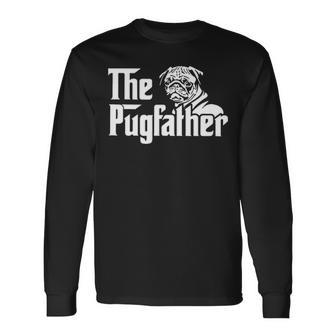 The Pugfather Pug Dad Father's Day Pug Lovers Long Sleeve T-Shirt | Mazezy