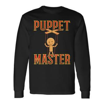 Puppet Master Ventriloquist Puppers Doll Puppet Show Long Sleeve T-Shirt - Monsterry UK