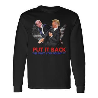 Put It Back The Way You Found It Biden & Trump Vintage Long Sleeve T-Shirt - Monsterry
