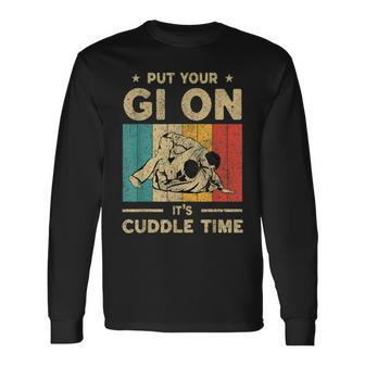 Put Your Gi On It's Cuddle Time Bjj Brazilian Jiu Jitsu Long Sleeve T-Shirt - Seseable