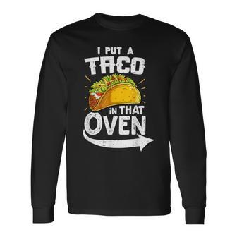 I Put A Taco In That Oven Pregnancy Announcement Couple Baby Long Sleeve T-Shirt - Monsterry CA