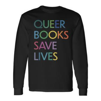 Queer Books Save Lives Read Banned Books Lgbtqia Books Long Sleeve T-Shirt - Monsterry DE