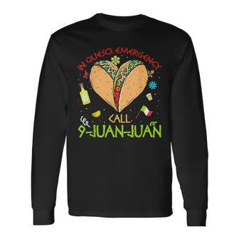 In Queso Emergency Call 9-Juan-Juan Apparel Long Sleeve T-Shirt - Monsterry DE