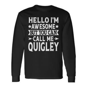 Quigley Surname Call Me Quigley Family Last Name Quigley Long Sleeve T-Shirt - Monsterry DE