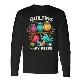 Quilting With My Peeps Quilting For Women Long Sleeve T-Shirt | Mazezy