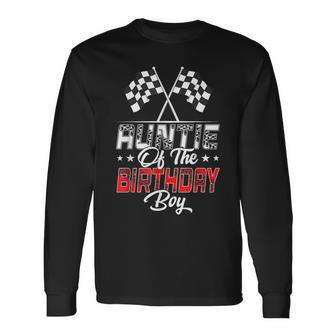 Race Car Auntie Of The Birthday Boy Racing Family Pit Crew Long Sleeve T-Shirt - Thegiftio UK