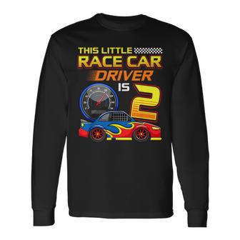 Race Car Driver 2Nd Birthday 2 Years Old Toddler Boy Racing Long Sleeve T-Shirt - Monsterry