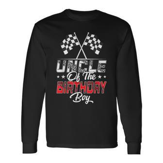 Race Car Uncle Of The Birthday Boy Racing Family Pit Crew Long Sleeve T-Shirt - Monsterry AU