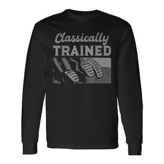 Racing Three Pedals Classically Trained Manual Transmission Long Sleeve T-Shirt - Monsterry
