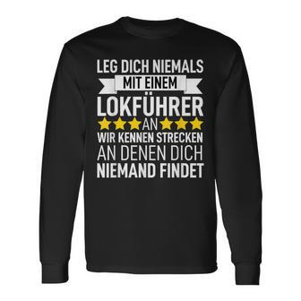 Railway Leg Dich Niemals Mit Ein Lokführer An Langarmshirts - Geschenkecke