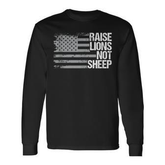 Raise Lions Not Sheep American Patriot Patriotic Lion Long Sleeve T-Shirt - Monsterry DE