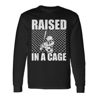 Raised In A Cage Baseball Training Batter Catcher Pitch Long Sleeve T-Shirt - Monsterry