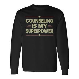 Therapist Counseling My Superpower Fun Counselor Long Sleeve T-Shirt - Monsterry DE