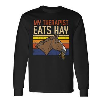 My Therapist Eats Hay Horse Riding Equestrian Men Women Kids Long Sleeve T-Shirt | Mazezy