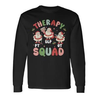 Therapy Squad Slp Ot Pt Santa Christmas Speech Physical Long Sleeve T-Shirt | Mazezy
